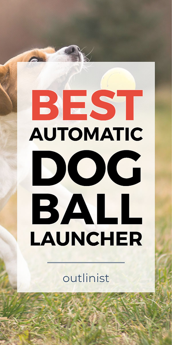 Best Automatic Dog Ball Launcher • Reviews & Buying Guide