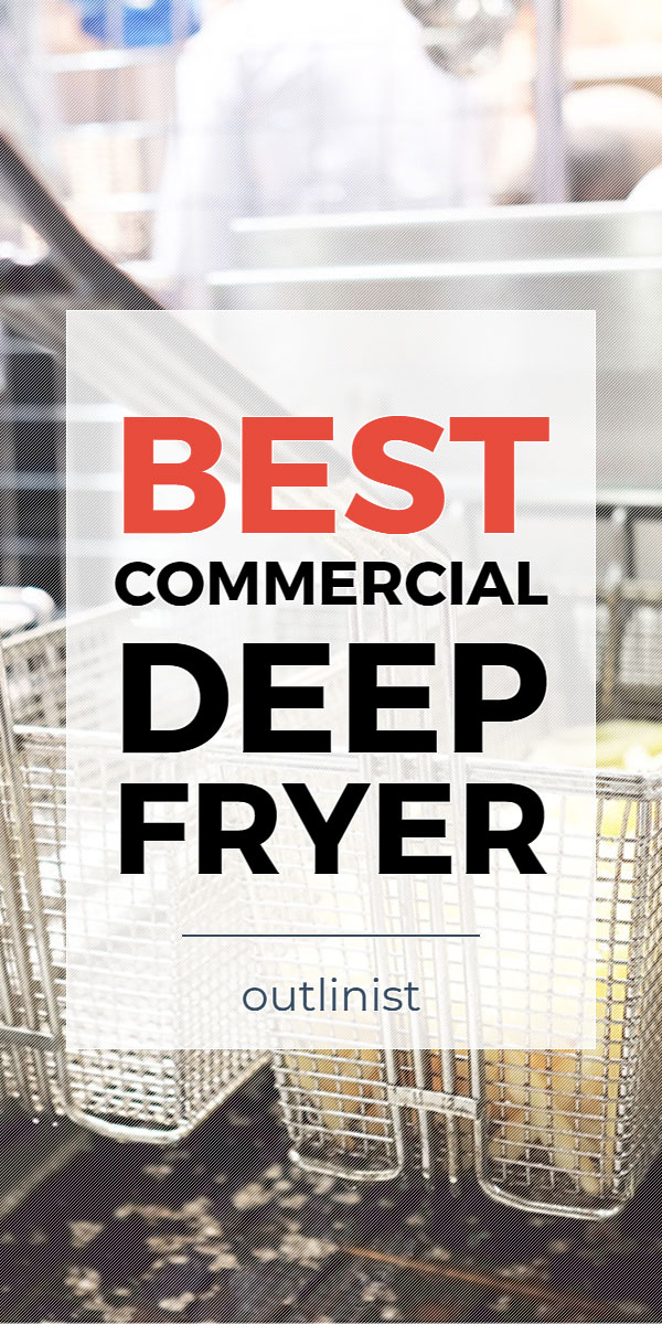 Best Commercial Deep Fryer • Reviews & Buying Guide