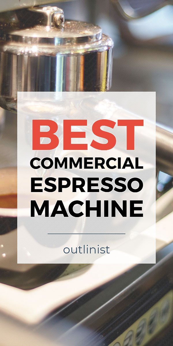 Best Commercial Espresso Machine • Reviews & Buying Guide