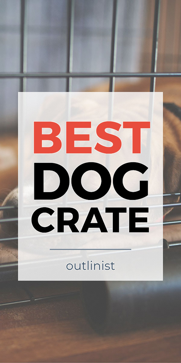 Best Dog Crate • Reviews & Buying Guide