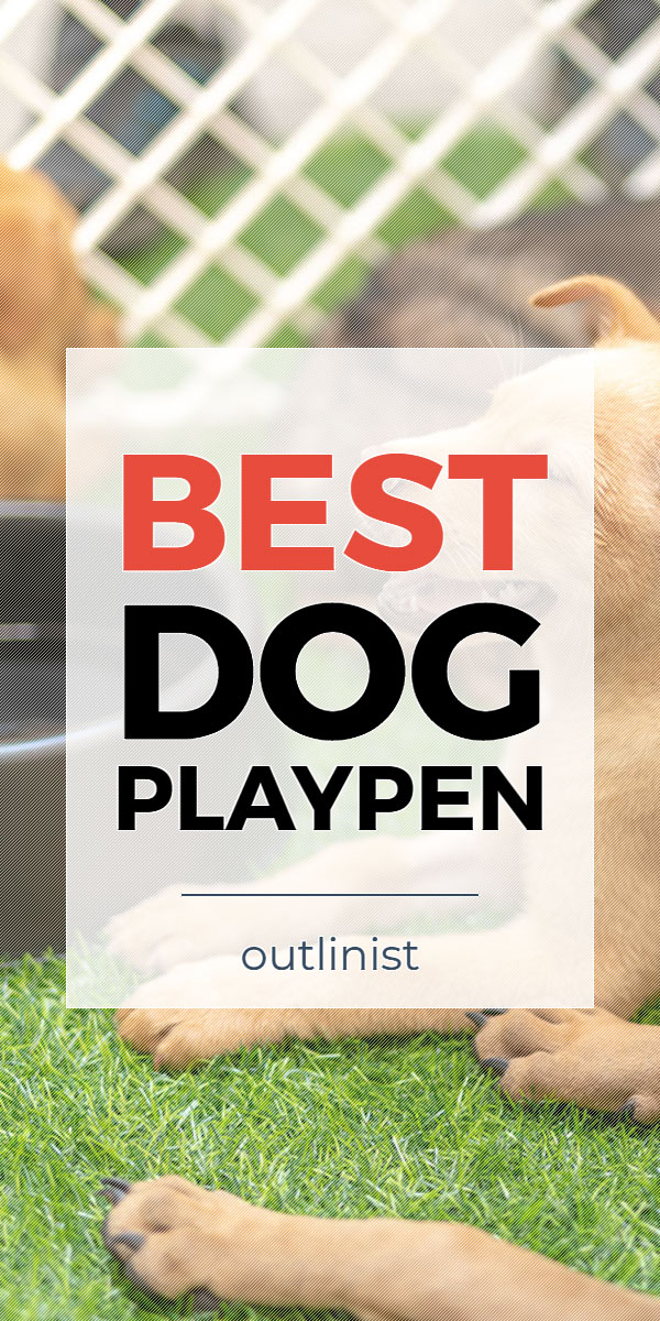 Best Dog Playpen • Reviews & Buying Guide