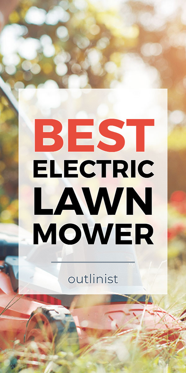 Best Electric Lawn Mower • Reviews & Buying Guide