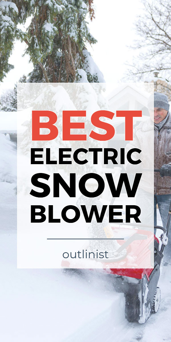 Best Electric Snow Blower • Reviews & Buying Guide