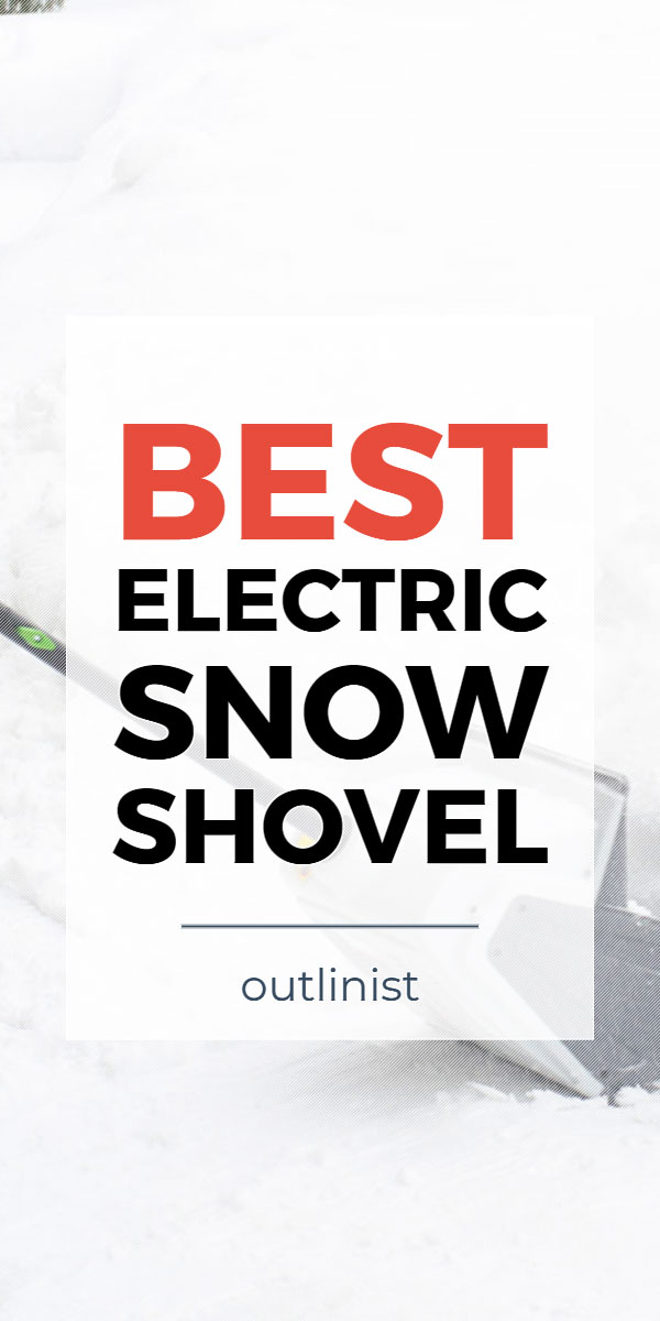 Best Electric Snow Shovel • Reviews & Buying Guide