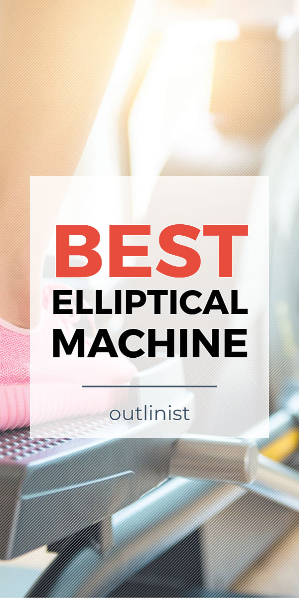 Best Elliptical Machine • Reviews & Buying Guide