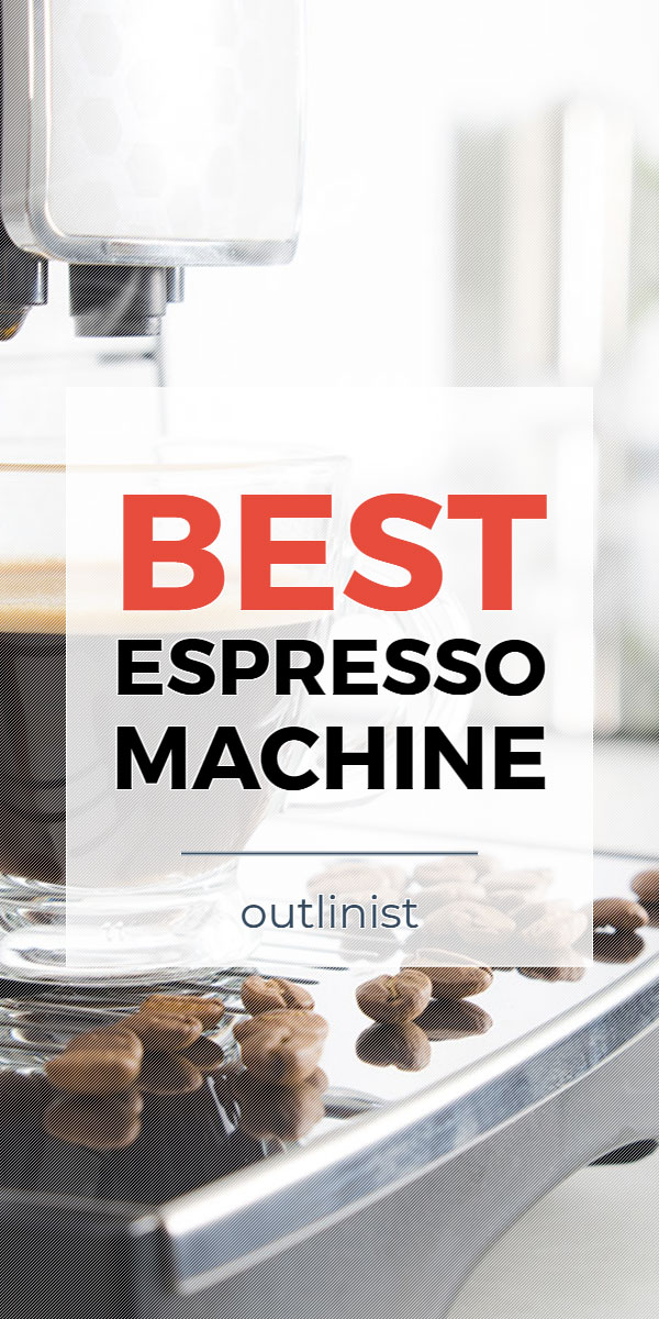 Best Espresso Machine • Reviews & Buying Guide