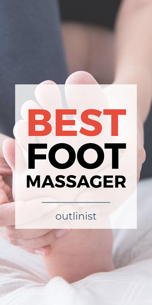 Best Foot Massager • Reviews & Buying Guide