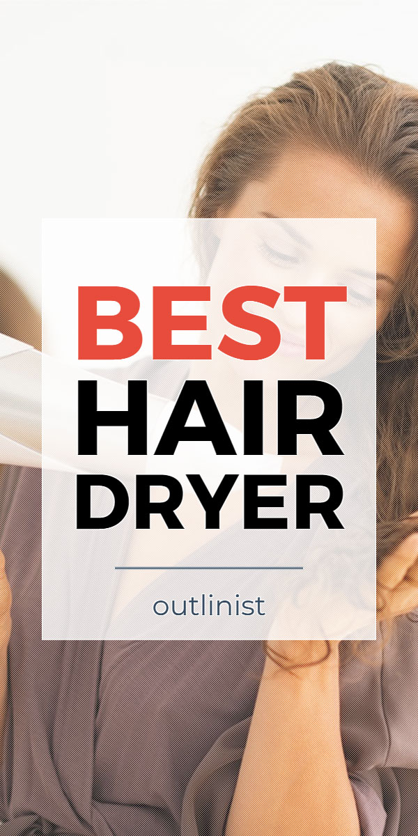 Best Hair Dryer • Reviews & Buying Guide