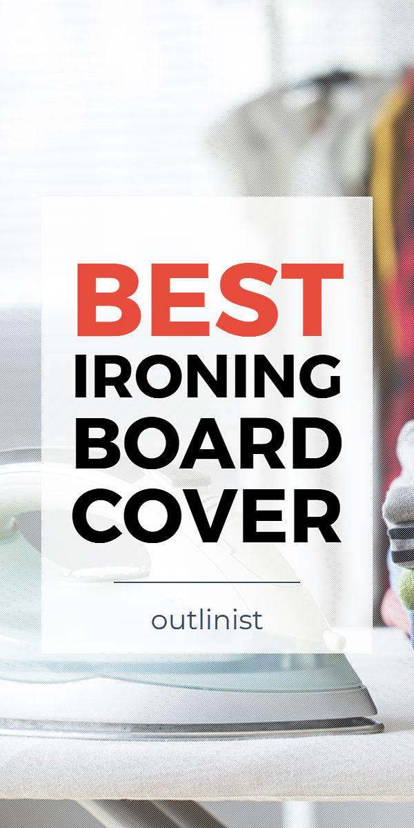 Best Ironing Board Cover • Reviews & Buying Guide