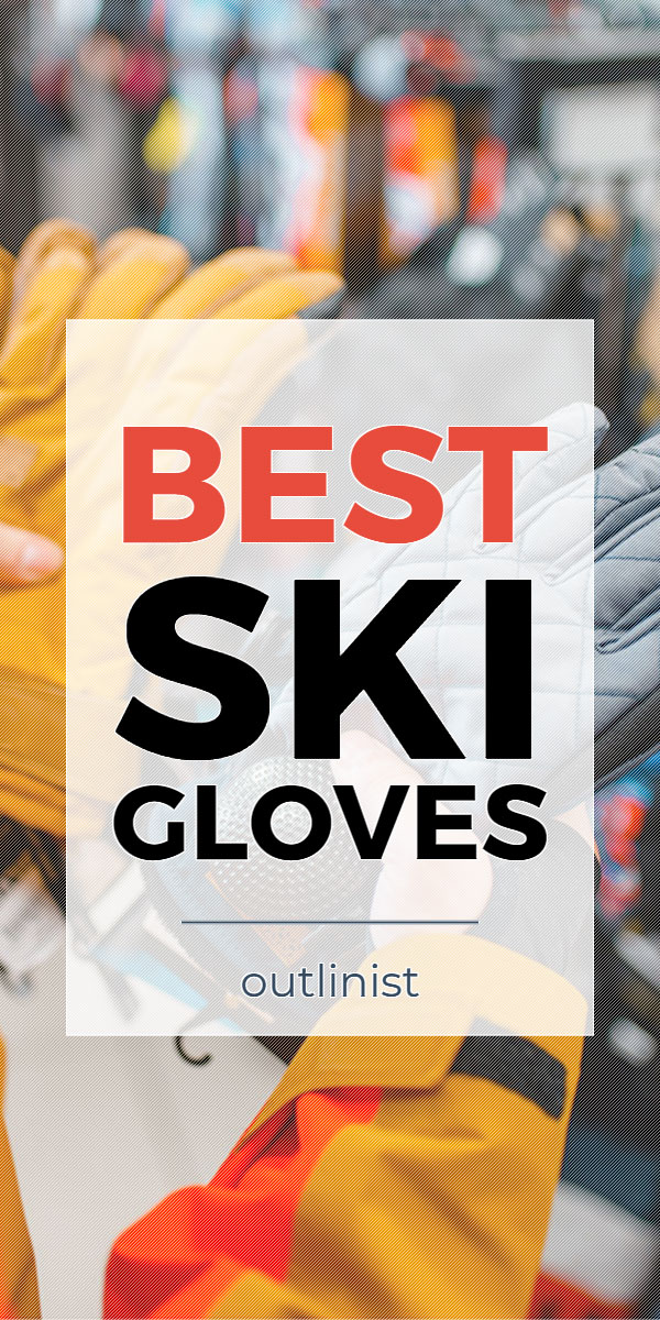 Best Ski Gloves • Reviews & Buying Guide