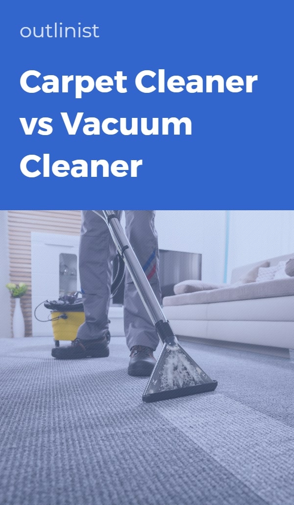 Carpet Cleaner vs Vacuum Cleaner: Different Job, Different Tool